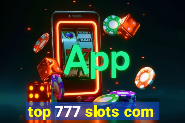top 777 slots com